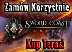 Kup Sword Coast Legends Pre-Order Przed Premierą i załap się na DLC!
